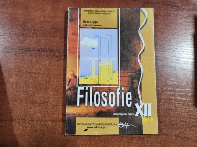 Filosofie.Manual pentru clasa a XII a-Elena Lupsa,Gabriel Hacman foto