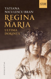 Regina Maria. Ultima dorinta. Reeditare