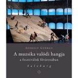 A muzsika val&oacute;di hangja a fesztiv&aacute;lok főv&aacute;ros&aacute;ban - Salzburg - Sz&eacute;kely Gy&ouml;rgy