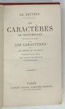 LES CARACTERES de THEOPHRASTE par LA BRUYERE , EDITIE DE SFARSIT DE SECOL XIX