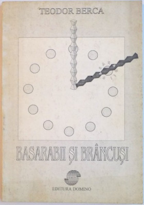 BASARABII SI BRANCUSI de TEODOR BERCA, 1994 foto