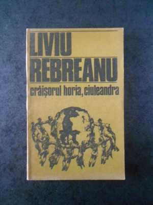 LIVIU REBREANU - CRAISORUL HORIA, CIULEANDRA foto