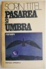 Pasarea si umbra - Sorin Titel - Carte