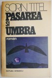 Pasarea si umbra &ndash; Sorin Titel