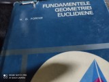 FUNDAMENTELE GEOMETRIEI EUCLIDIENE - H. G. FORDER, ED ȘTIINȚIFICĂ 1970, 461 P