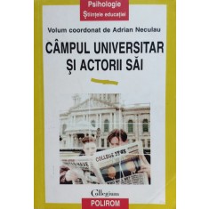 Campul Universitar Si Actorii Sai - Adrian Neculau , E178