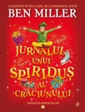 Jurnalul unui spiridus al Craciunului. Seria Cronicile spiridusilor. Volumul 1/Ben Miller