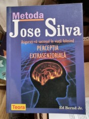 METODA JOSE SILVA. ASIGURATI-VA SUCCESUL IN VIATA FOLOSIND PERCEPTIA EXTRASENZORIALA