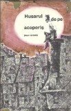 Husarul de pe acoperis Jean Giono Editura Universala 1966 Carti Beletristica Roman Literatura Clasica Proza Coperta Cartonata