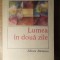 LUMEA IN DOUA ZILE-GEORGE BALAITA-171239