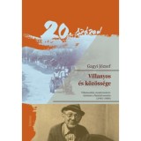 Villanyos &eacute;s k&ouml;z&ouml;ss&eacute;ge - Villamos&iacute;t&aacute;s, moderniz&aacute;ci&oacute;: t&ouml;rt&eacute;net a Ny&aacute;r&aacute;d ment&eacute;n (1945-1989) - Gagyi J&oacute;zsef