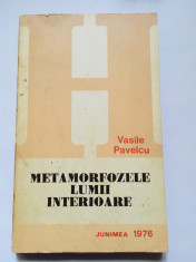 Metamorfozele Lumii Interioare - Vasile Pavelcu, editura Junimea, 1976 foto