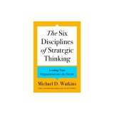 The Six Disciplines of Strategic Thinking: Leading Your Organization Into the Future
