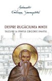 Despre rugaciunea mintii. Talcuire la Sfantul Grigorie Sinaitul - Emilianos Simonopetritul