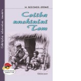 Coliba unchiului Tom - Harriet Beecher-Stowe, Maria Manoliu