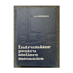 INDRUMATOR PENTRU ATELIERE MECANICE - Georgescu 1972