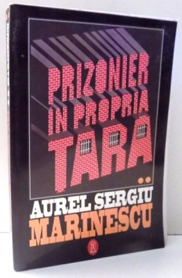 PRIZONIER IN PROPRIA TARA de AUREL SERGIU MARINESCU , VOL II , 1996 foto