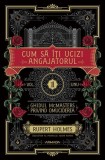 Cum să &icirc;ţi ucizi angajatorul Vol. 1 - Roman beletristica Nemira, coperta brosata paperback