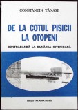 DE LA COTUL PISICII LA OTOPENI. CONTRABANDA LA DUNAREA INTERIOARA-CONSTANTIN TANASE-357432