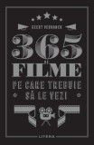 365 de filme pe care trebuie să le vezi - Paperback brosat - Geert Verbanck - Litera