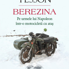 Berezina. Pe urmele lui Napoleon într-o motocicletă cu ataș