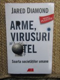 Jared Diamond - Arme, virusuri, otel. Soarta societatilor umane