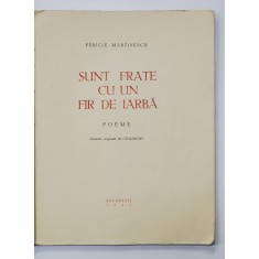 PERICLE MARTINESCU, SUNT FRATE CU UN FIR DE IARBA, BUCURESTI 1941