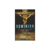 Dominion: How the Christian Revolution Remade the World