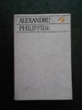 ALEXANDRU PHILIPPIDE - SCRIERI volumul 4 (1978, editie cartonata)