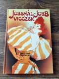 * Jobbnal-Jobb Vicczek, Kisban Gyula, Meggyesi Eva, Budapest 1988, 174 pagini