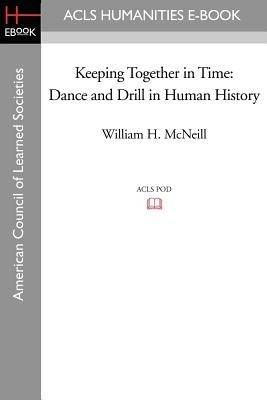 Keeping Together in Time: Dance and Drill in Human History
