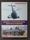 RAZBOIUL PARAPSIHOLOGIC IMPOTRIVA ROMANIEI - Teodor Filip