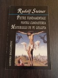 Cumpara ieftin Rudolf Steiner - Pietre fundamentale pentru cunoasterea misterului de pe...