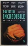 POVESTIRI INCREDIBILE de MARGARET ATWOOD , STEPHEN KING , PETER STRAUB , ANTOLOGIE ALCATUITA de MICHAEL CHABON , 2006