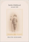 Berlin Childhood around 1900 | Walter Benjamin, Harvard University Press