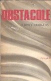 Obstacole - Lloyd C. Douglas, Editura Medicala 1992, Carte Literatura Clasica Straina Romane Celebre