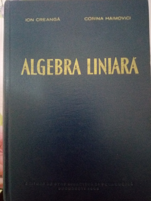 ALGEBRA LINIARA -ION CREANGĂ, CORINA HAIMOVICI -E.D.P 1962