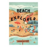 Beach Explorer: 50 Things To See And Discover On The Beach (50 Things To See And Do)
