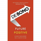 Future Positive | Edward De Bono