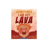 Sometimes I Am Hot Lava