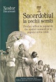 Nestor Dinculeana - Sacerdotiul la vechii semiti. Preotia cultica la popoarele