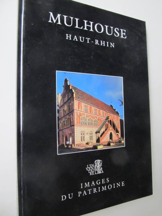 Mulhouse haut Rhin - Images du patrimoine (Album) - format mare - M. P. Scheure.