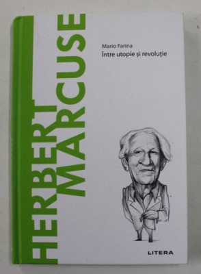 HERBERT MARCUSE - INTRE UTOPIE SI REVOLUTIE de MARIO FARINA , 2021 foto