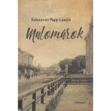 Malom&aacute;rok - Kolozsv&aacute;ri Papp L&aacute;szl&oacute;