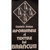 Constantin Zarnescu - Aforismele si textele lui Brancusi (Editia: 1980)