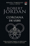 Coroana de sabii (volumul 7 din seria Roata timpului) - Robert Jordan