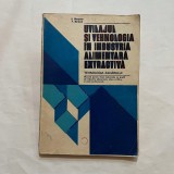 Cumpara ieftin Alice Murgeanu - Utilajul si tehnologia in industria alimentara extractiva