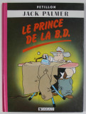 JACK PALMER : LE PRINCE DE LA B.D. par PETILLION , 1985 , BENZI DESENATE *