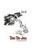 Dao De Jing Lao Zi - Carte Filosofica Intelepciune Chineza, Editia 2020, Paperback Brosat