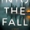 Into the Fall: A Thriller